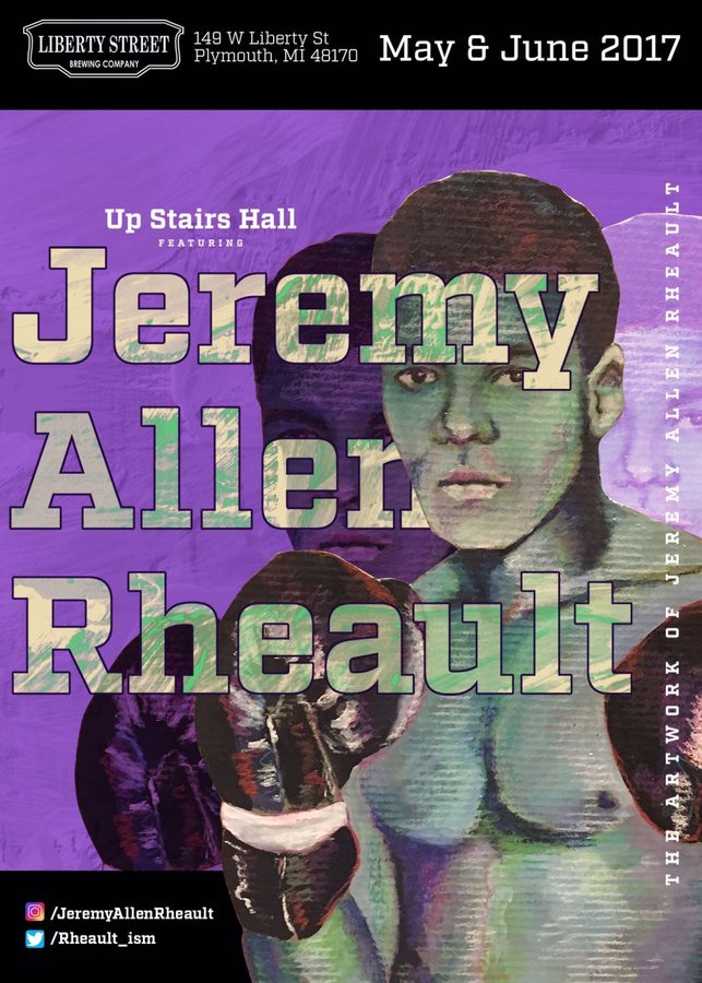 Flyer for the May and June 2017 exhibition at Liberty Street Brewing Company, Up Stairs Hall featuring Jeremy Allen Rheault, with a purple cutout portrait of a boxer